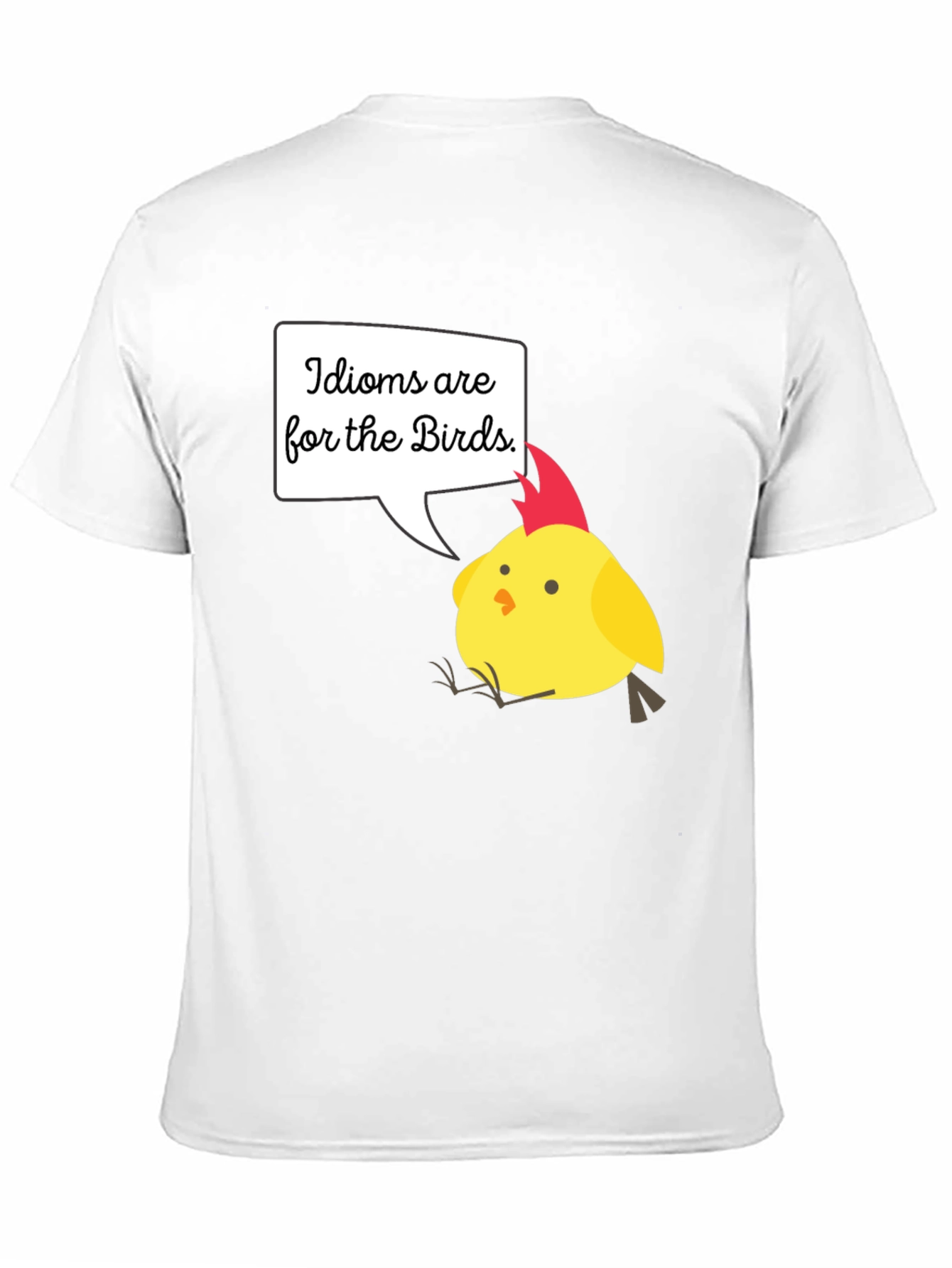 Idioms Are For The Birds T-Shirt