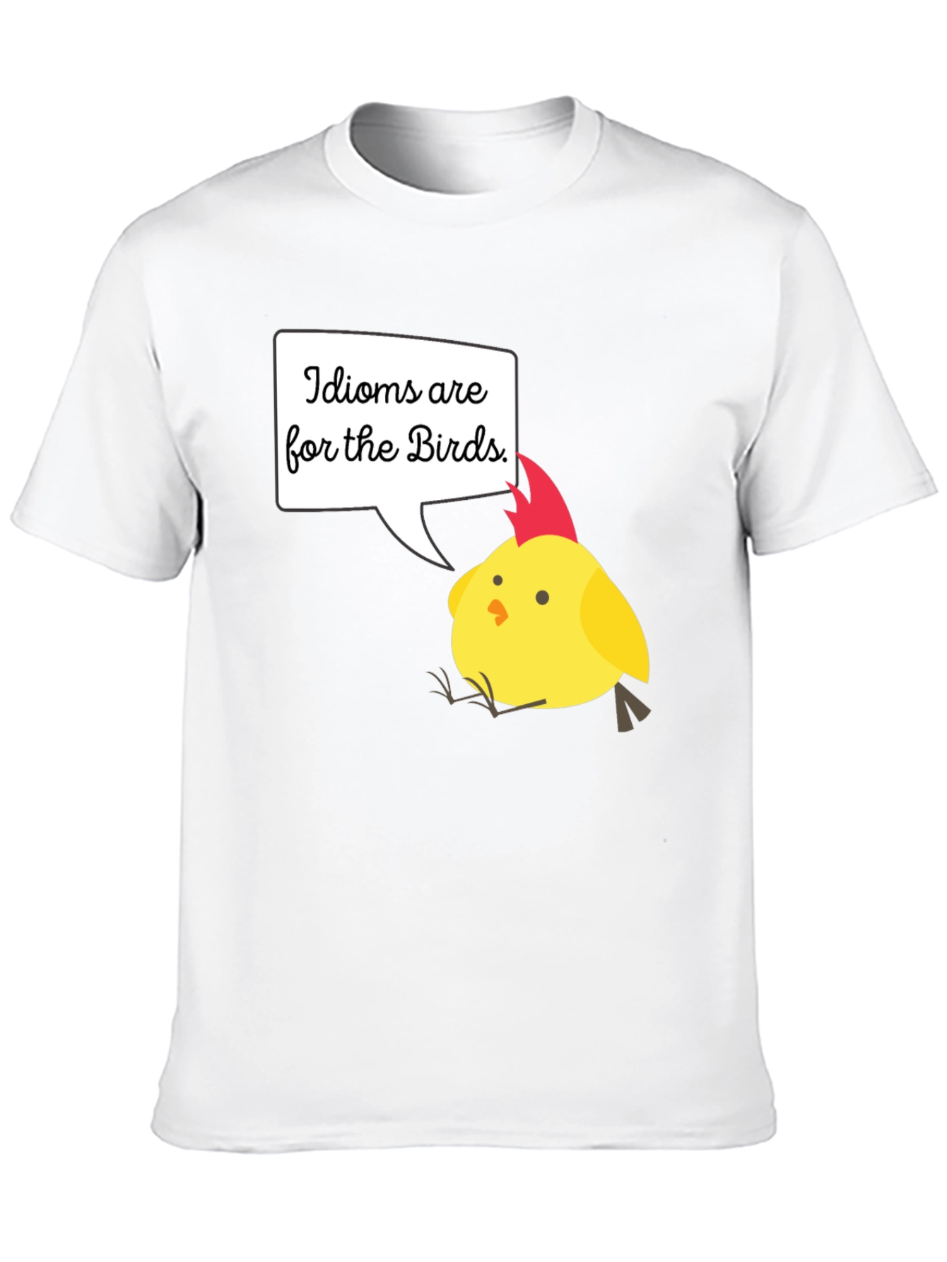 Idioms Are For The Birds T-Shirt