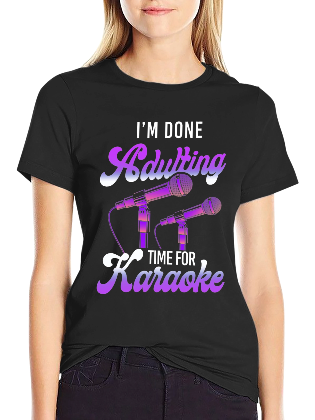 Im Done Adulting Time For Karaoke T-Shirt