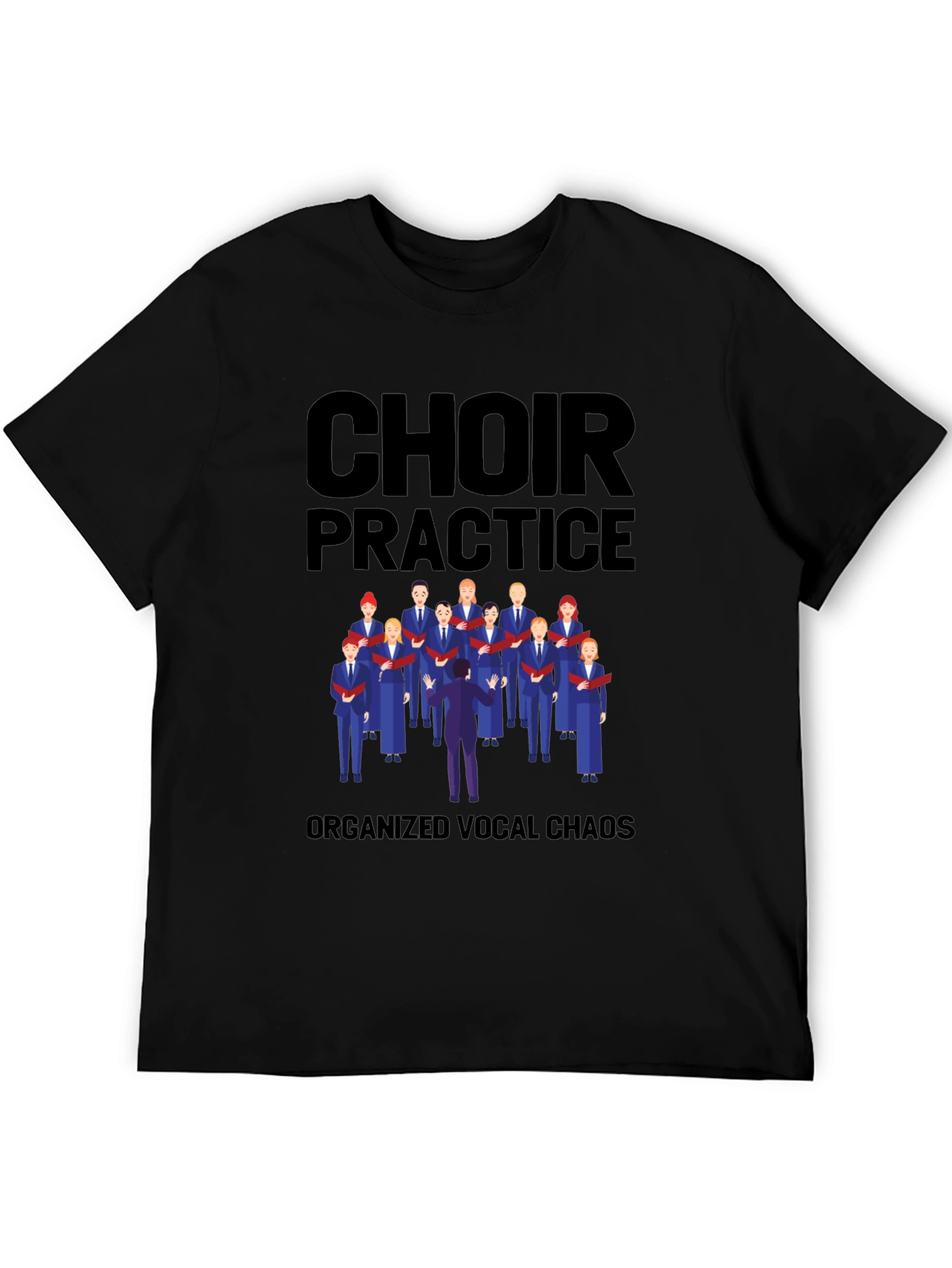 Choir Practice T-Shirt - Organized Vocal Chaos