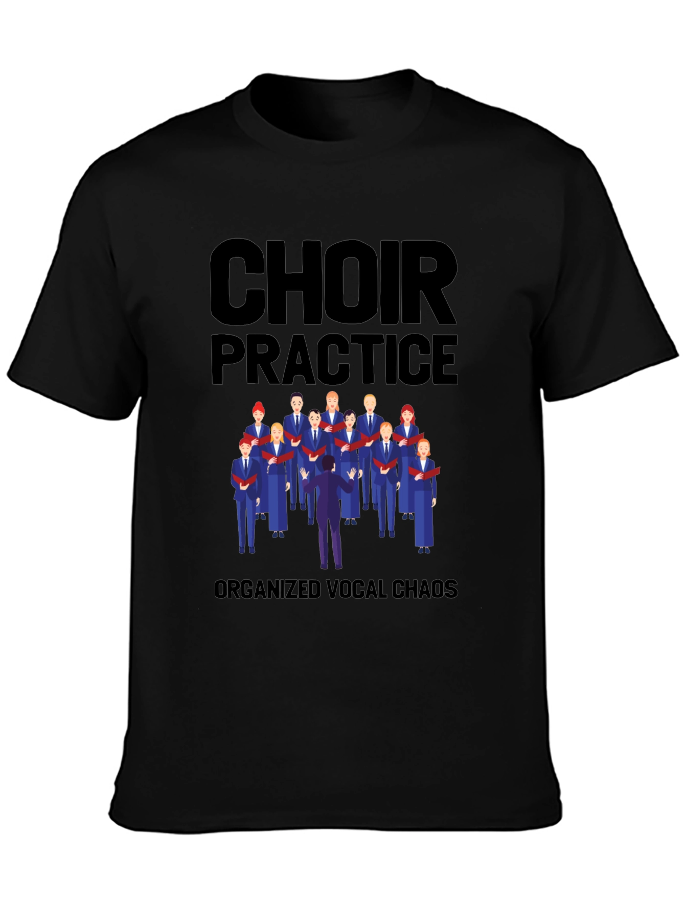 Choir Practice T-Shirt - Organized Vocal Chaos