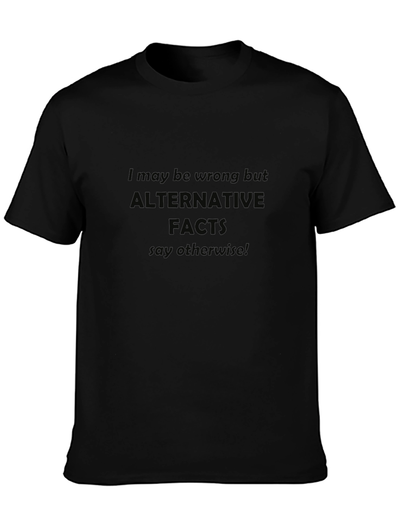 Alternative Facts T-Shirt Funny Political Tee