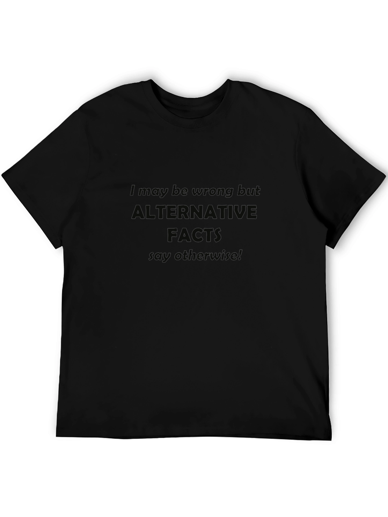 Alternative Facts T-Shirt Funny Political Tee