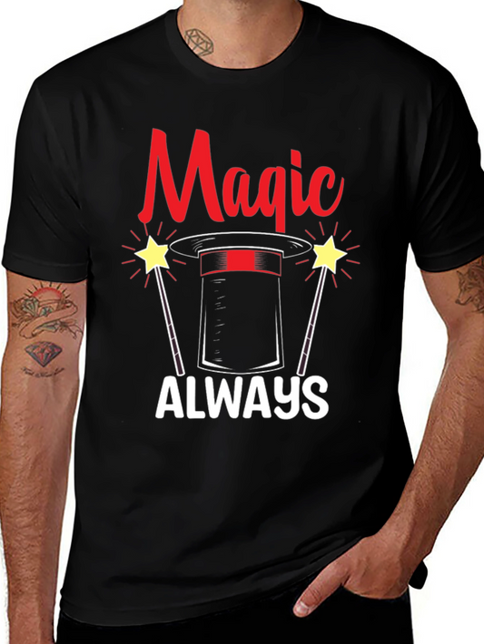 Magic Always T-Shirt - Novelty Graphic Tee