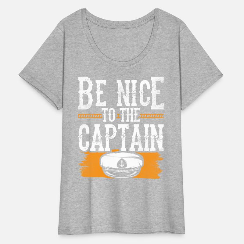 Be Nice To The Captain Yacht Boating Ship Boat
