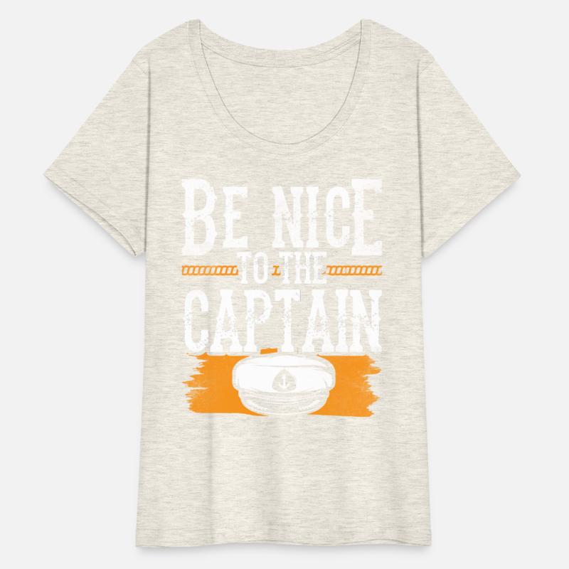 Be Nice To The Captain Yacht Boating Ship Boat