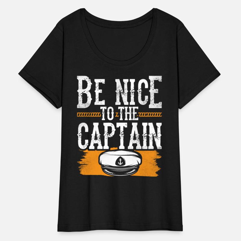 Be Nice To The Captain Yacht Boating Ship Boat