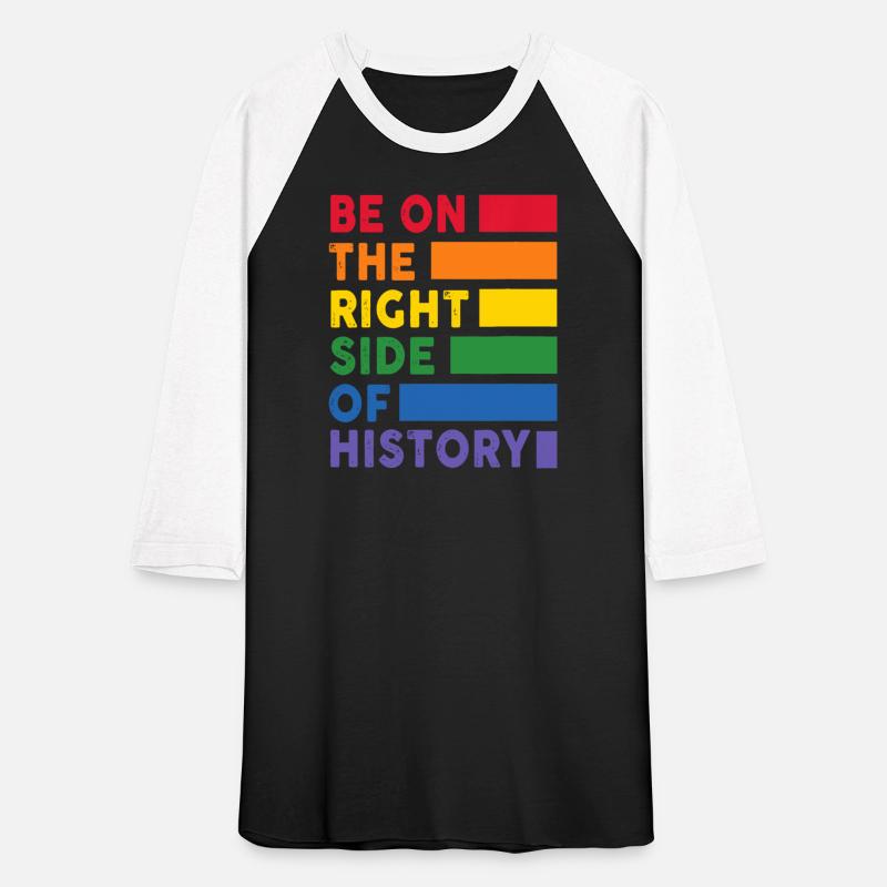 Be On The Right Side Of History Gay Pride LGBTQ