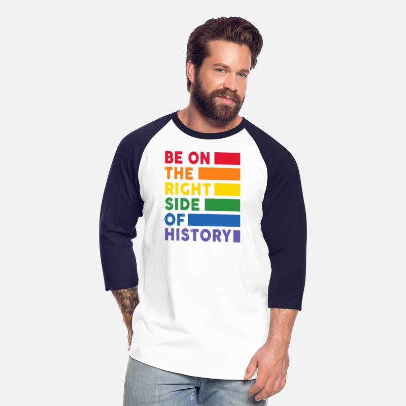 Be On The Right Side Of History Gay Pride LGBTQ