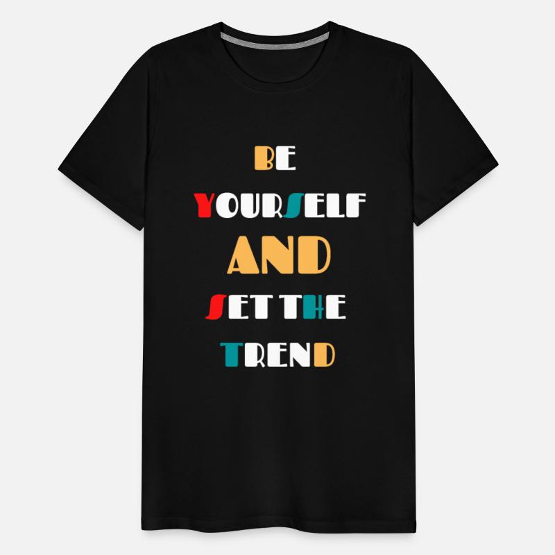 Be yourself and set the trend - cool design