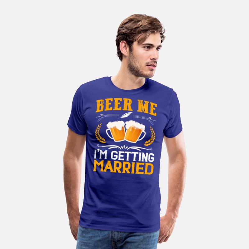 Beer me I m getting married