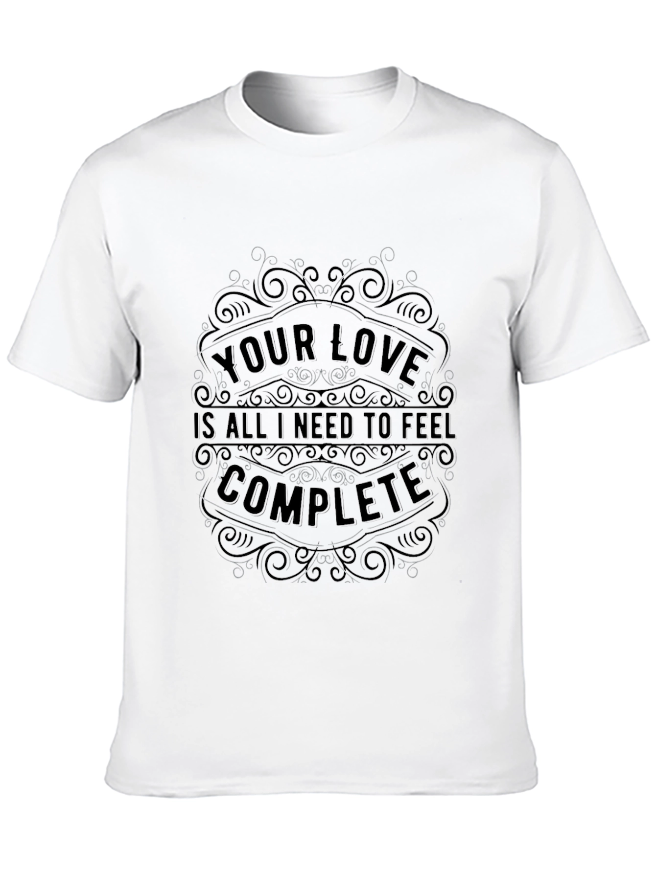 Your Love Completes Me - Black Graphic Tee