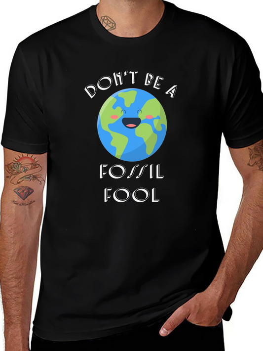 Dont Be a Fossil Fool Earth Graphic Tee