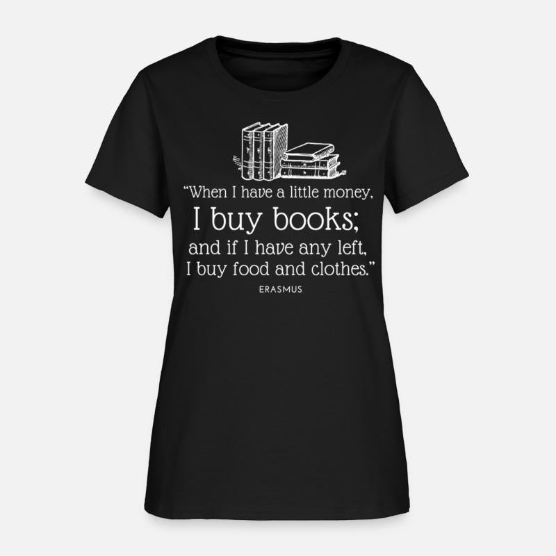 Book Erasmus Quote When I Have A Little Money