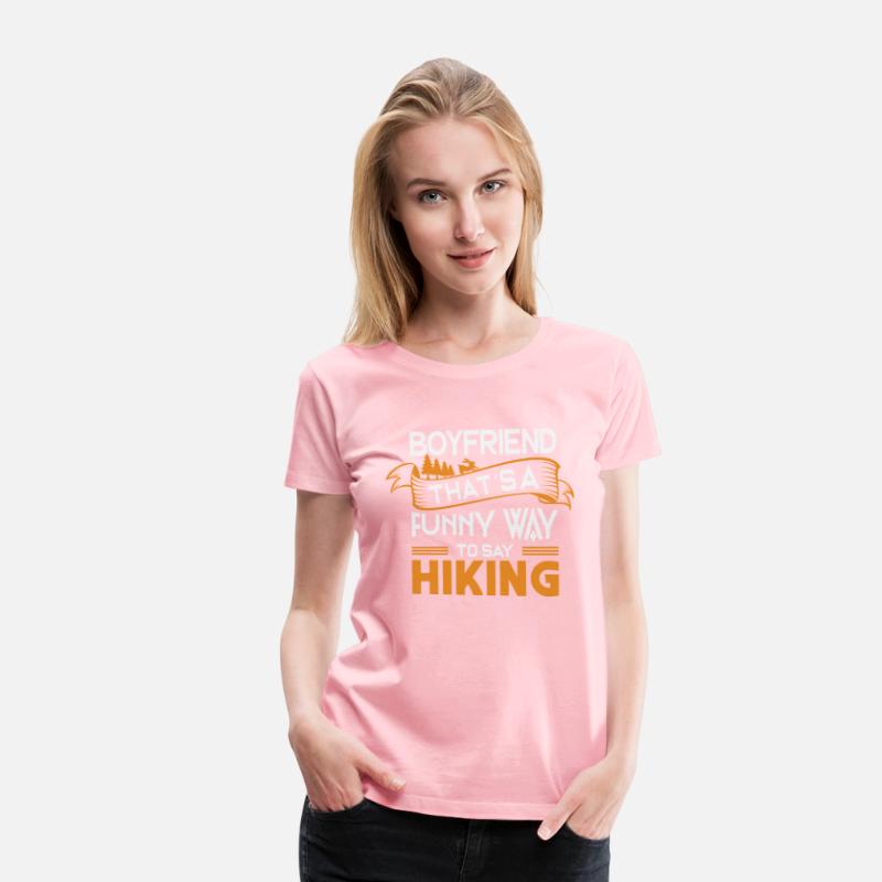 Boyfriend That s a funny way to say Hiking