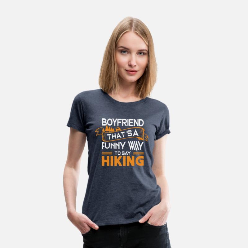 Boyfriend That s a funny way to say Hiking
