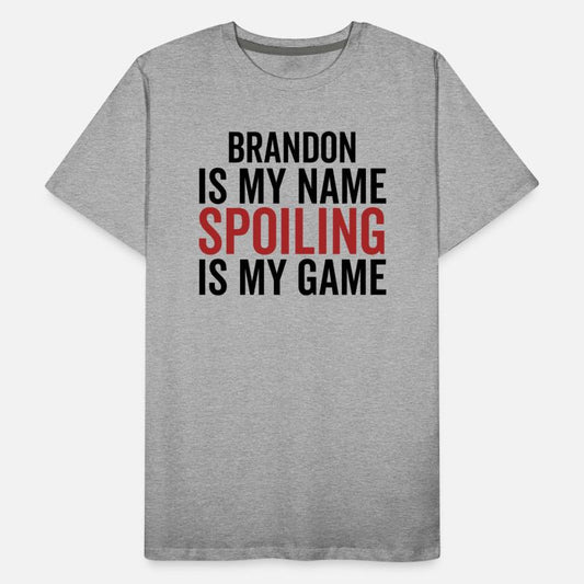 Brandon is My Name Spoiling is My Game