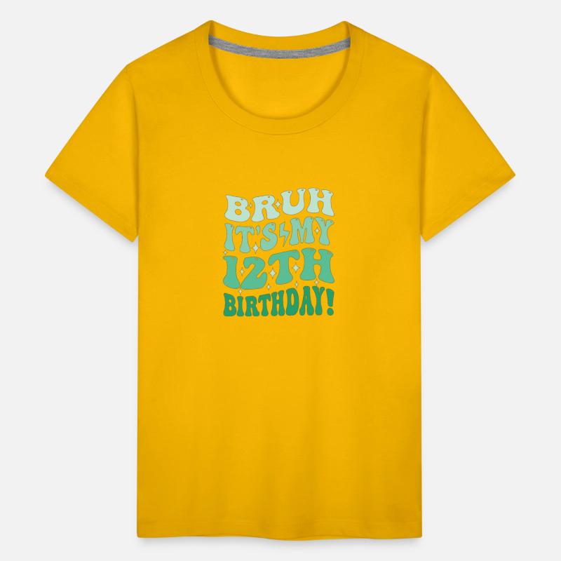 Bruh it's My 12th Birthday Gifts For Girls and boy