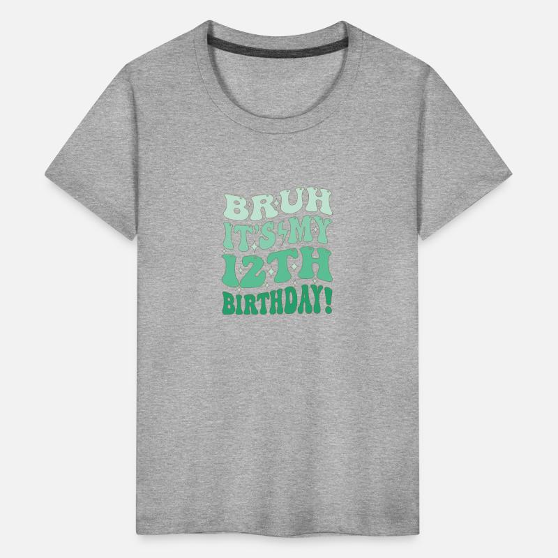 Bruh it's My 12th Birthday Gifts For Girls and boy