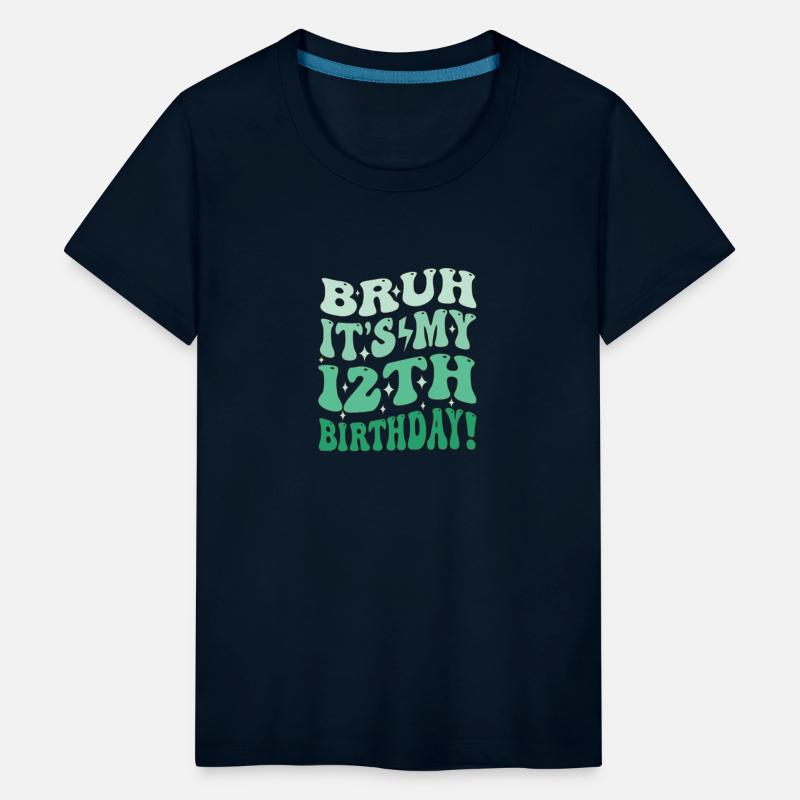 Bruh it's My 12th Birthday Gifts For Girls and boy