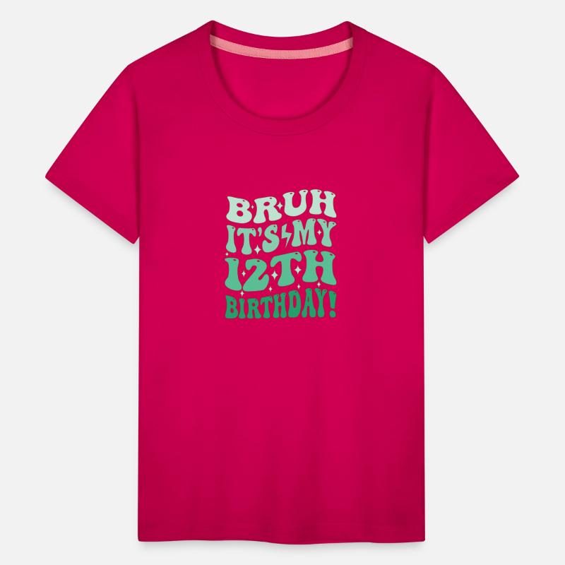 Bruh it's My 12th Birthday Gifts For Girls and boy