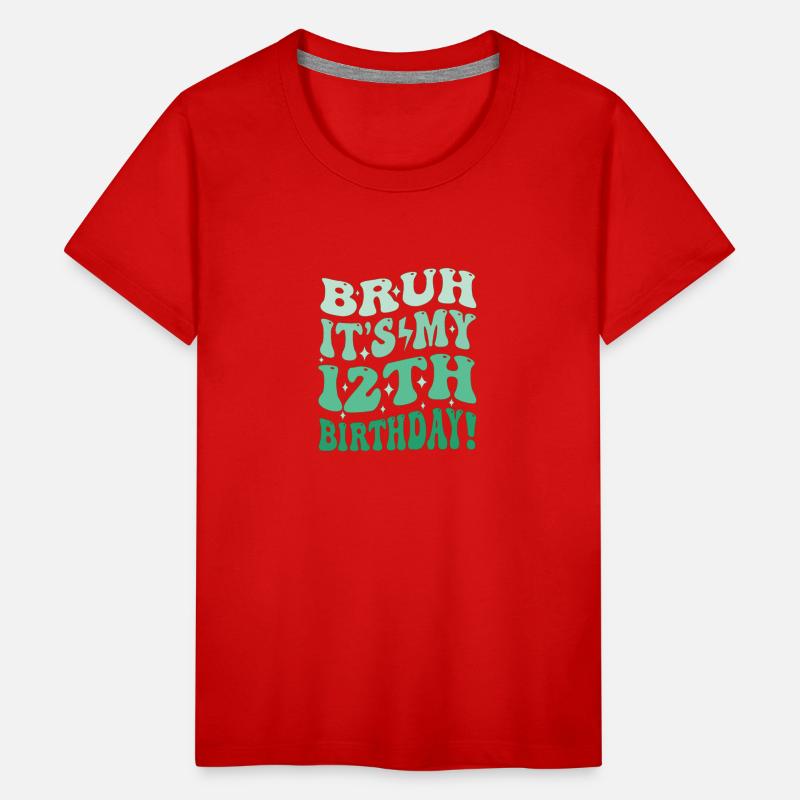 Bruh it's My 12th Birthday Gifts For Girls and boy