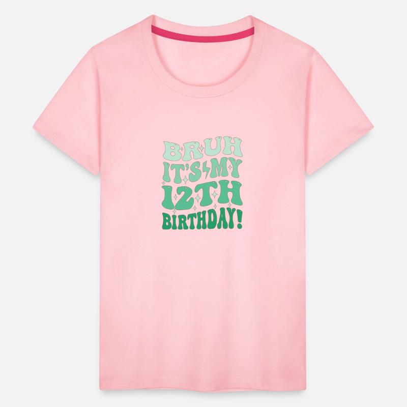 Bruh it's My 12th Birthday Gifts For Girls and boy