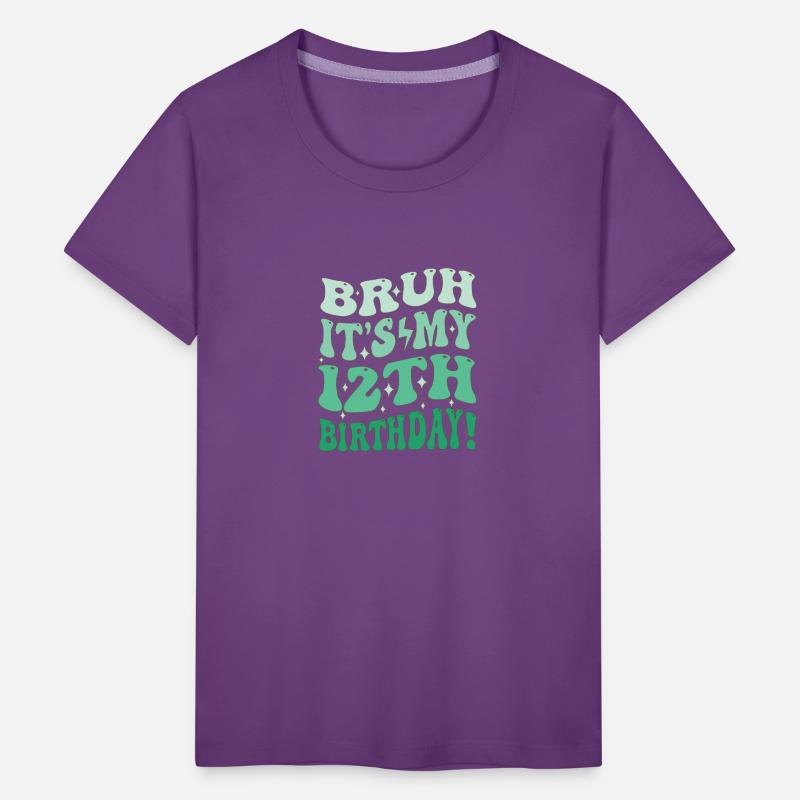 Bruh it's My 12th Birthday Gifts For Girls and boy