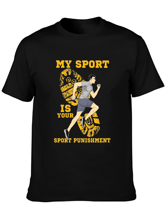 Running T-Shirt - My Sport is Your Sport Punishment