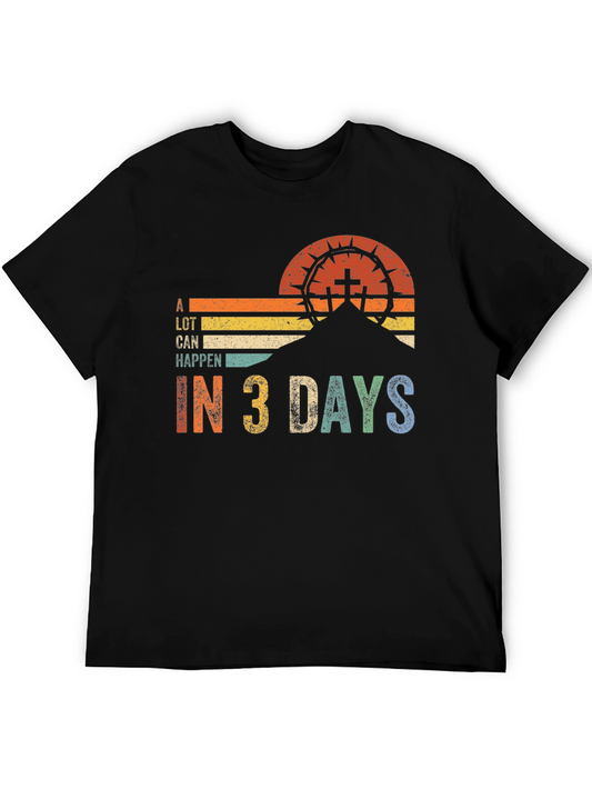 A Lot Can Happen in 3 Days Graphic Tee
