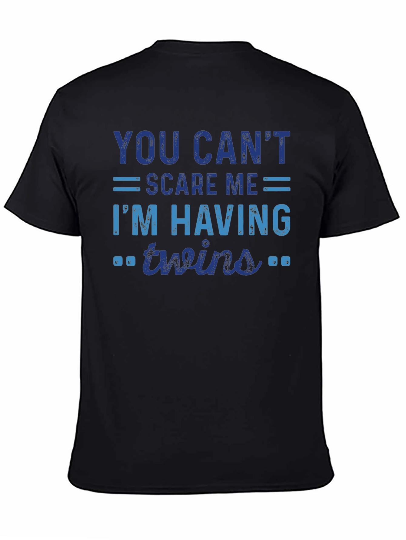 You Cant Scare Me Im Having Twins T-Shirt