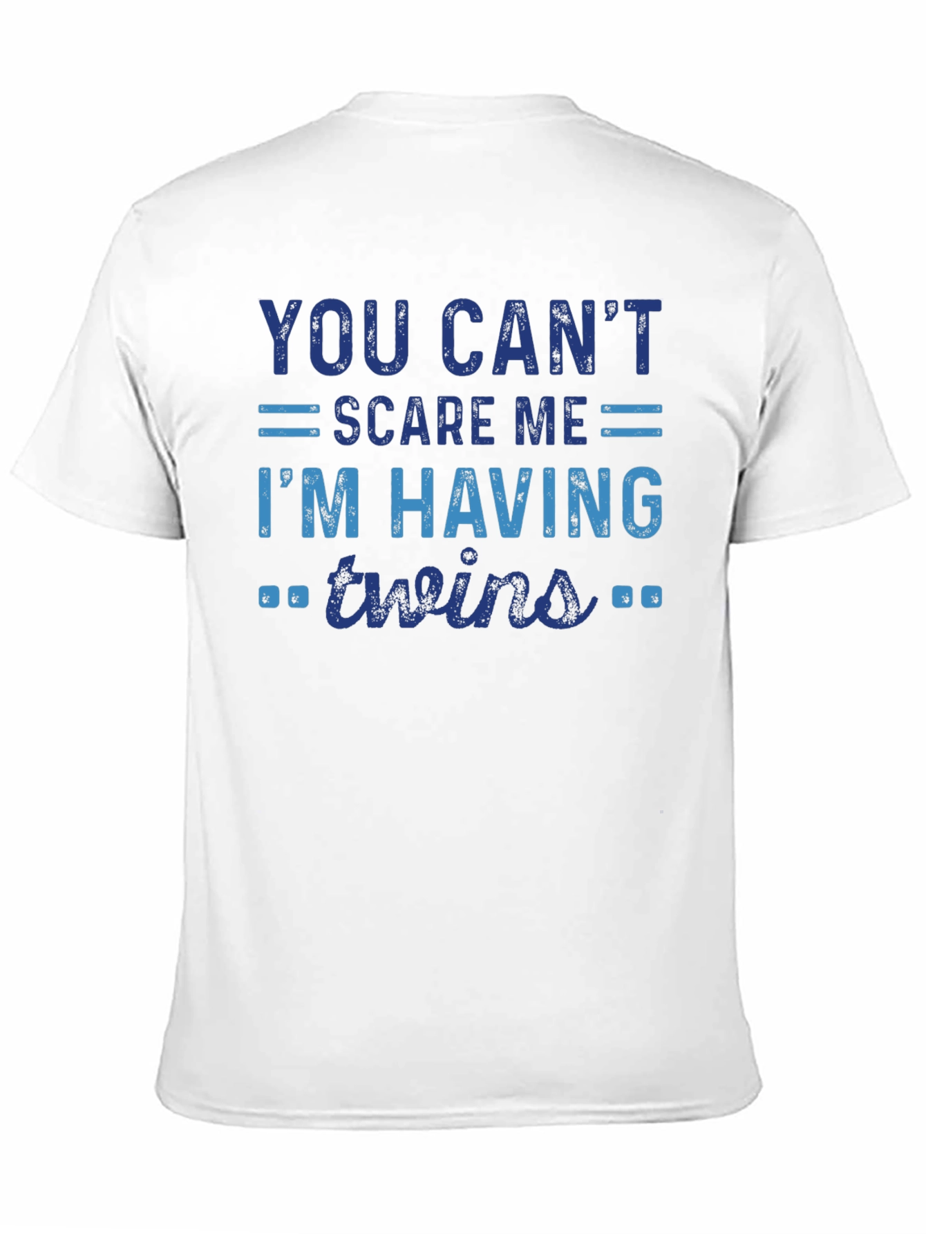 You Cant Scare Me Im Having Twins T-Shirt