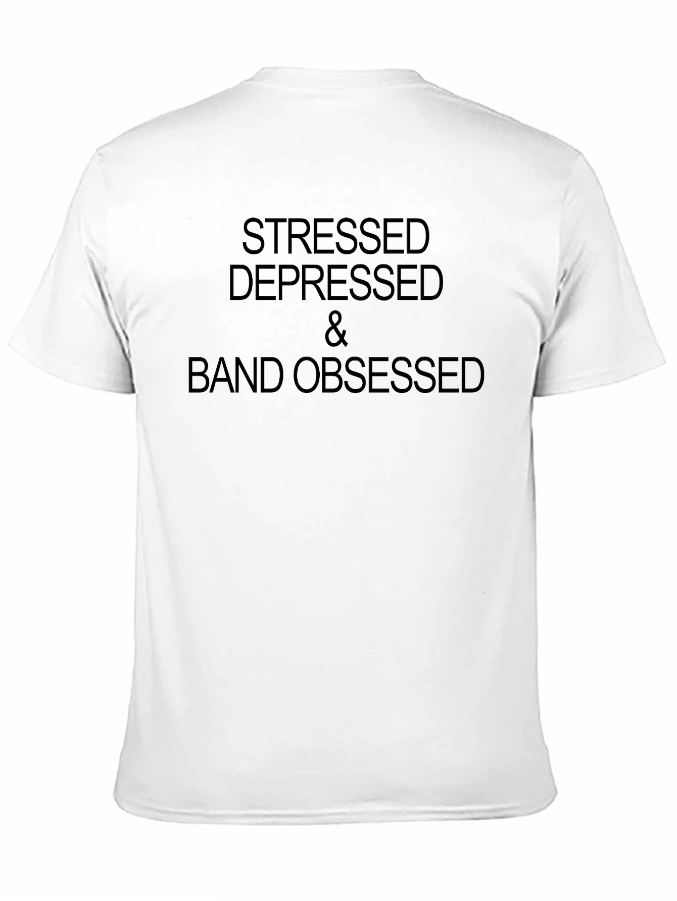 Stressed Depressed & Band Obsessed T-Shirt