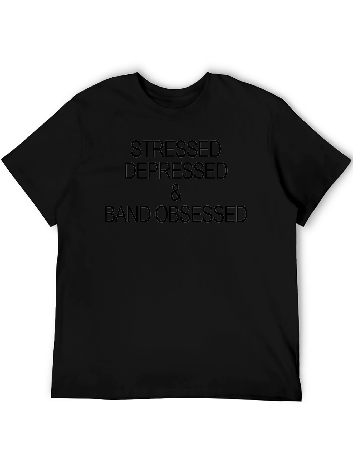 Stressed Depressed & Band Obsessed T-Shirt