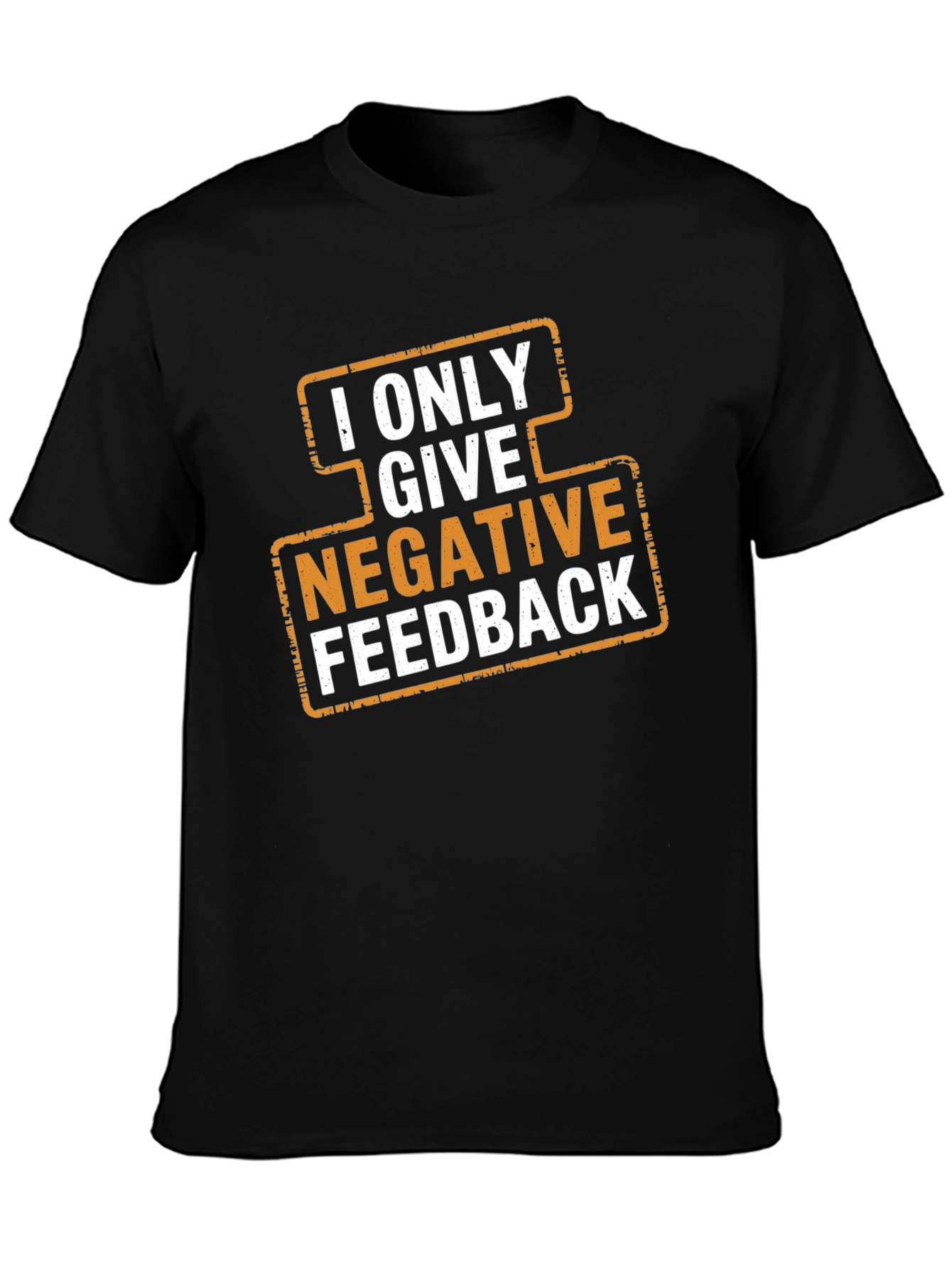 Negative Feedback T-Shirt Funny Sarcastic Humor Tee