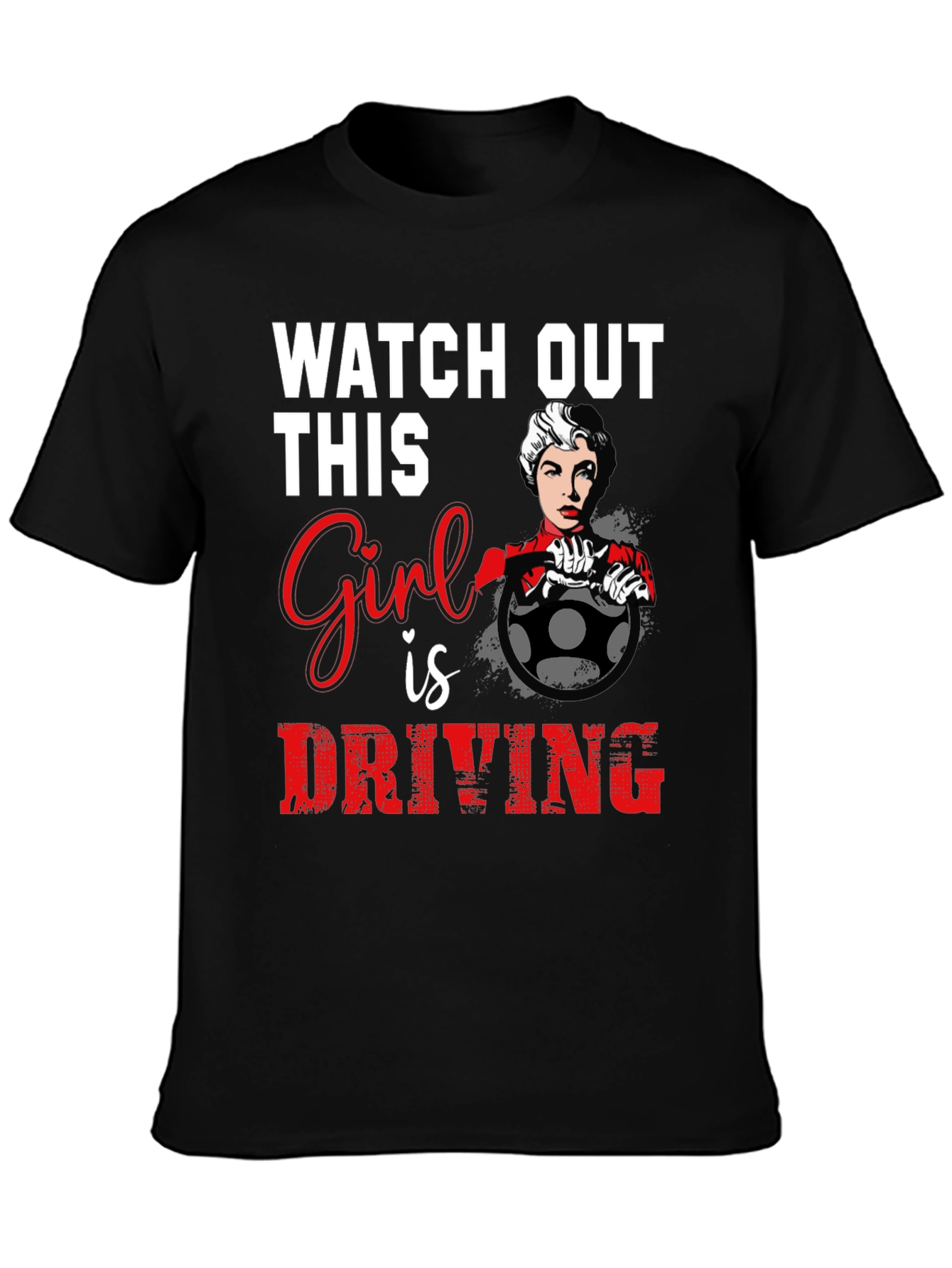 Watch Out Girl Driving Graphic T-Shirt - Black