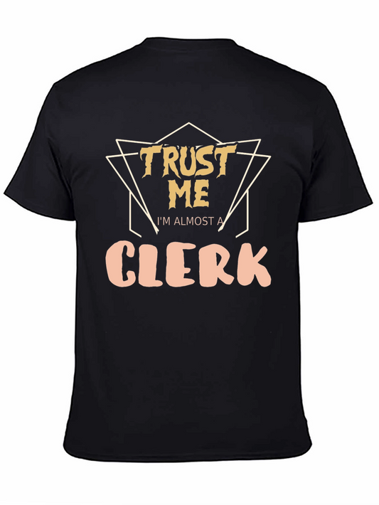 Trust Me Im Almost a Clerk T-Shirt
