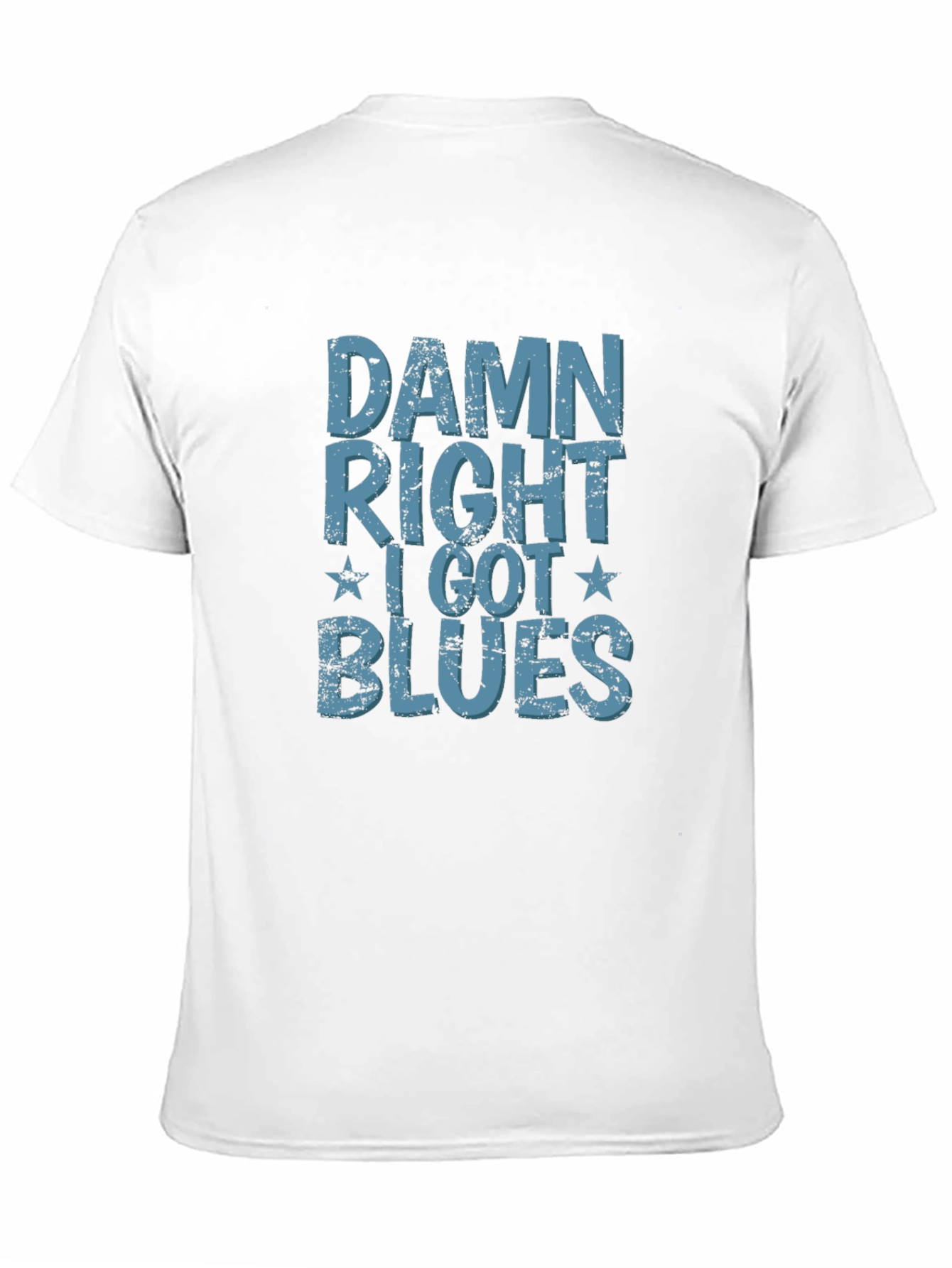 Damn Right I Got Blues T-Shirt - Distressed Design