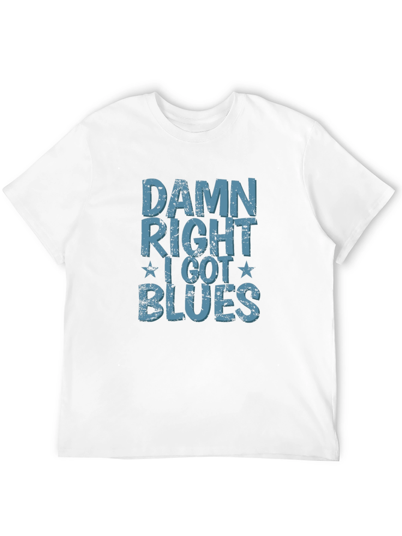 Damn Right I Got Blues T-Shirt - Distressed Design