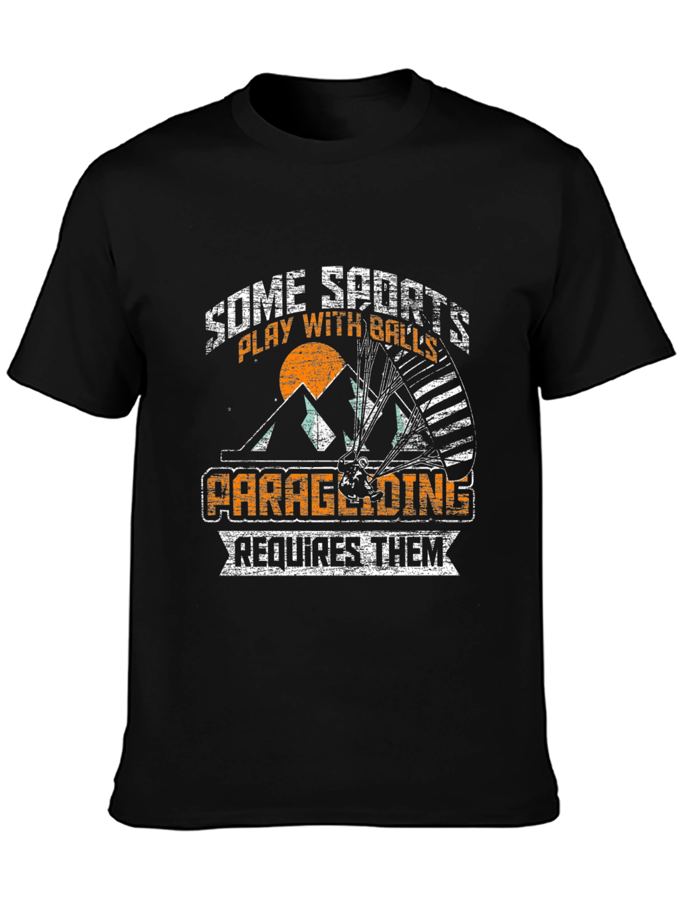 Paragliding T-Shirt: Some Sports Require Balls