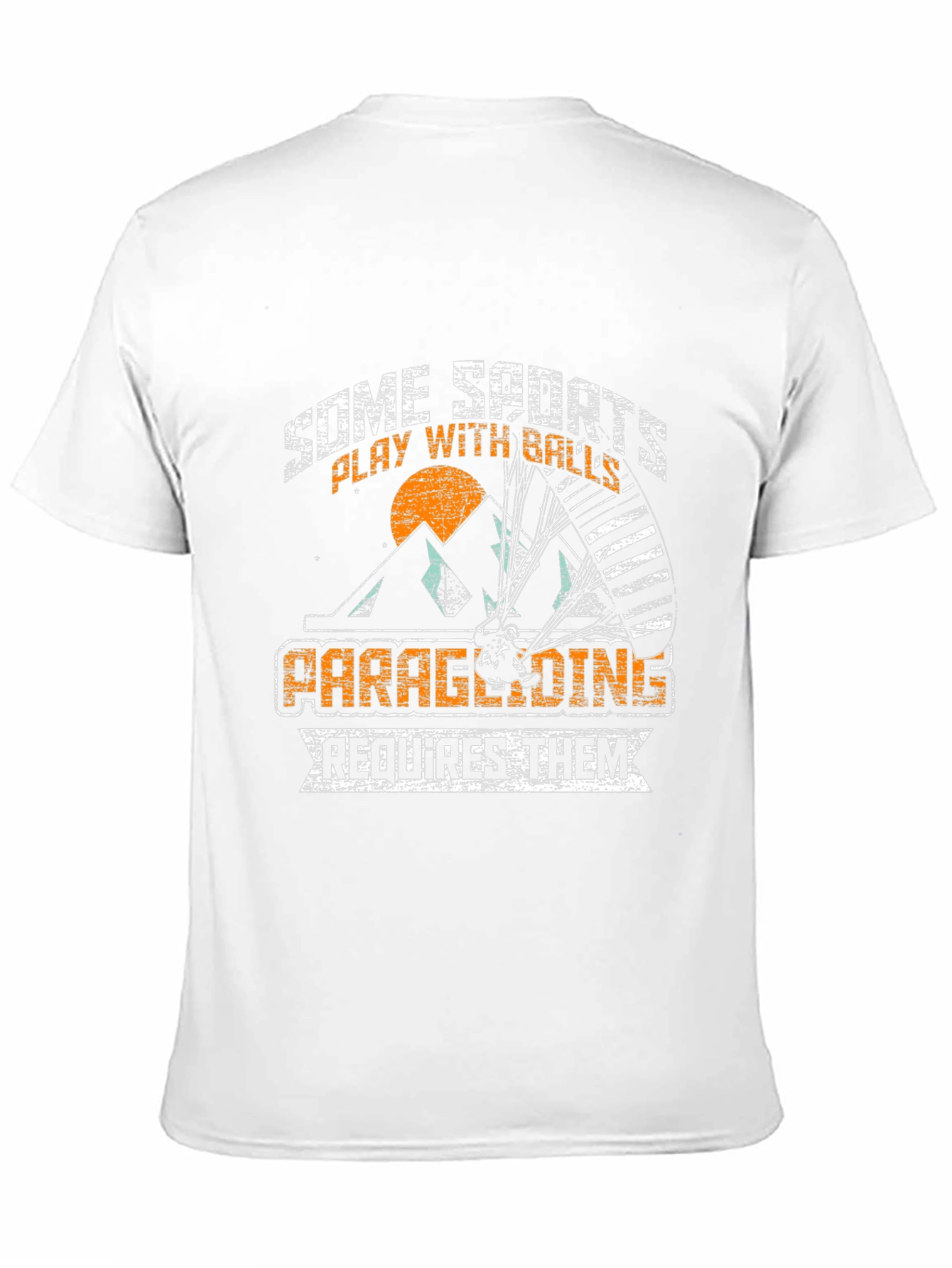 Paragliding T-Shirt: Some Sports Require Balls