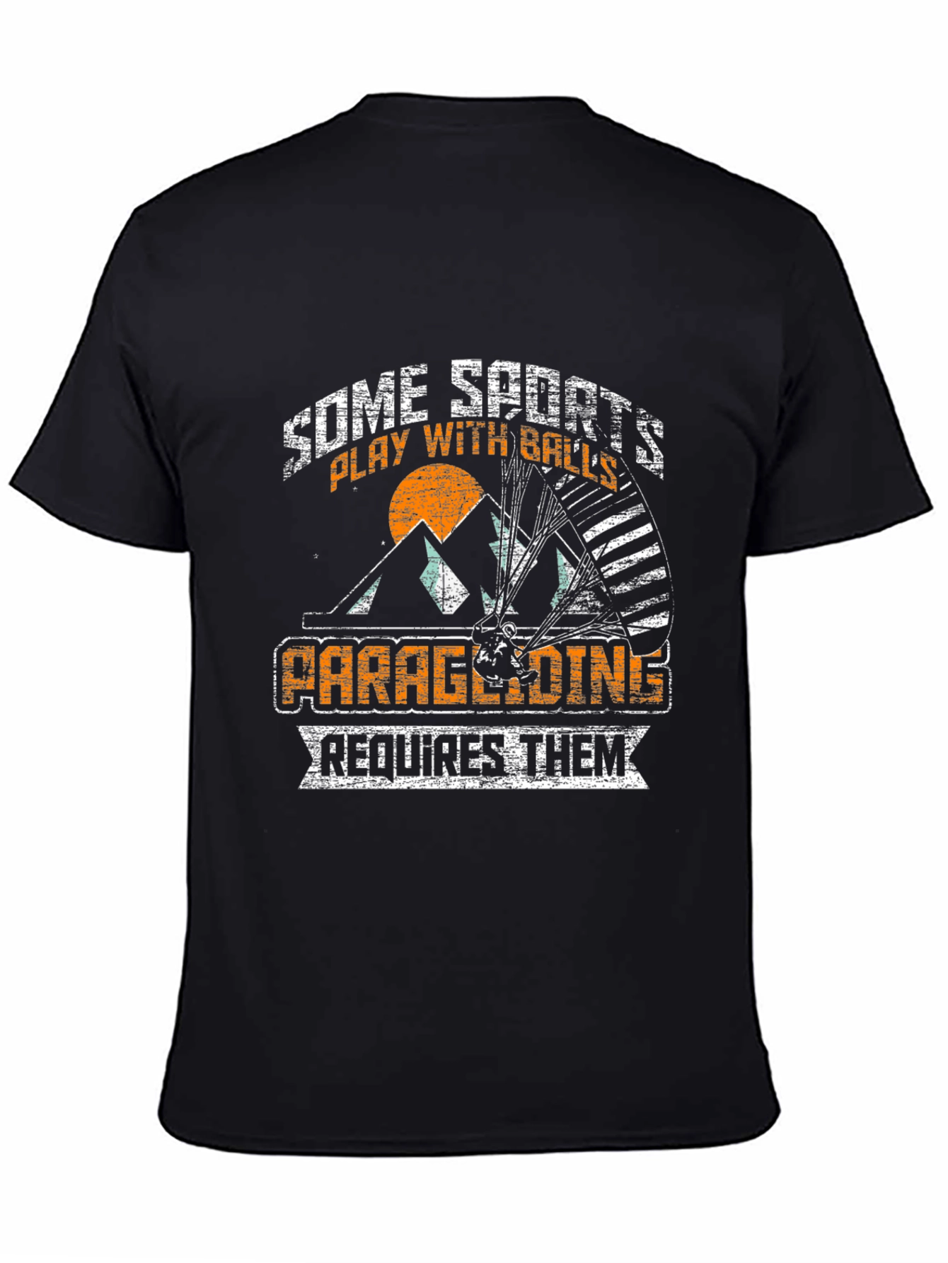 Paragliding T-Shirt: Some Sports Require Balls
