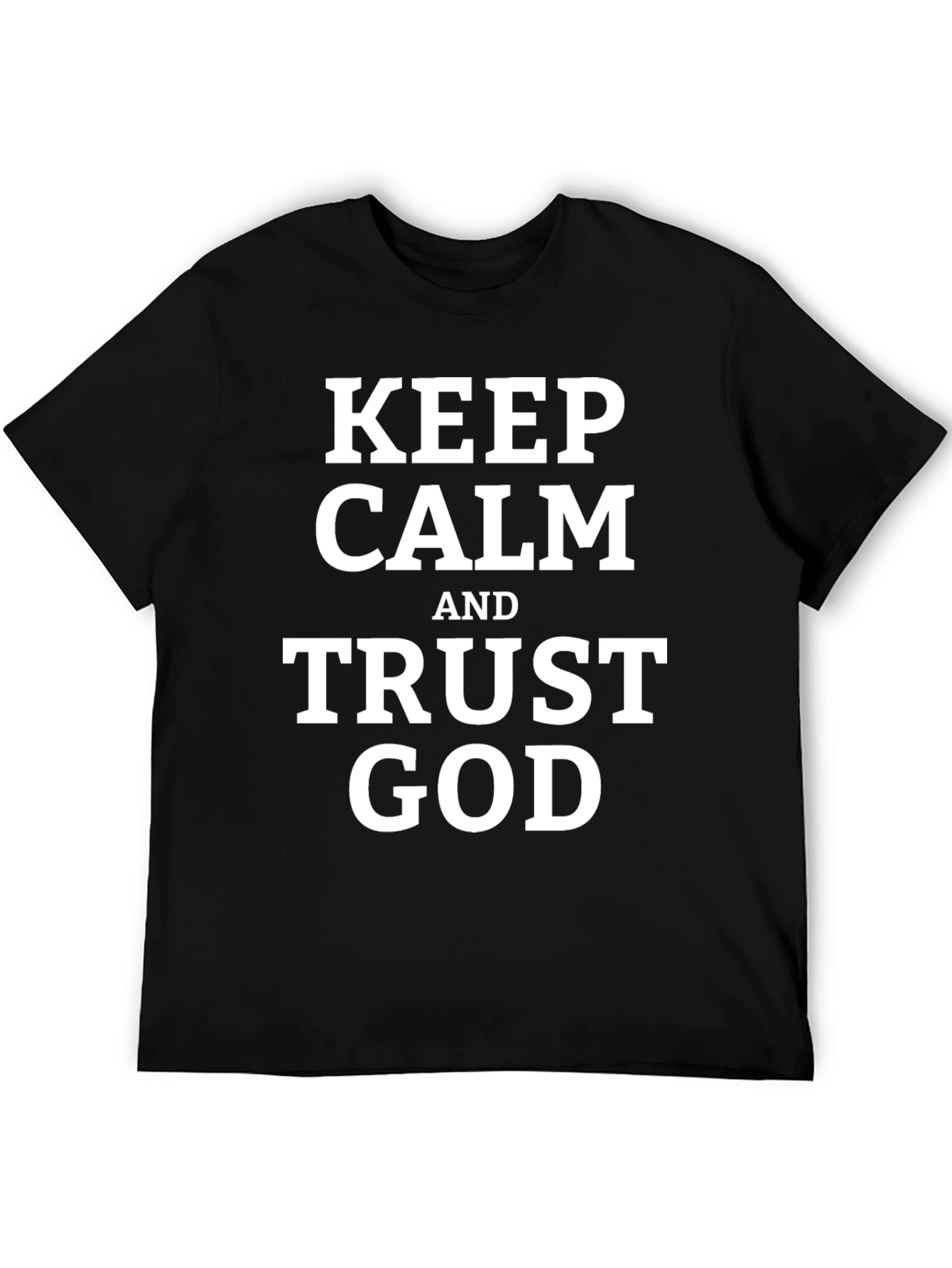 Keep Calm and Trust God Black T-Shirt