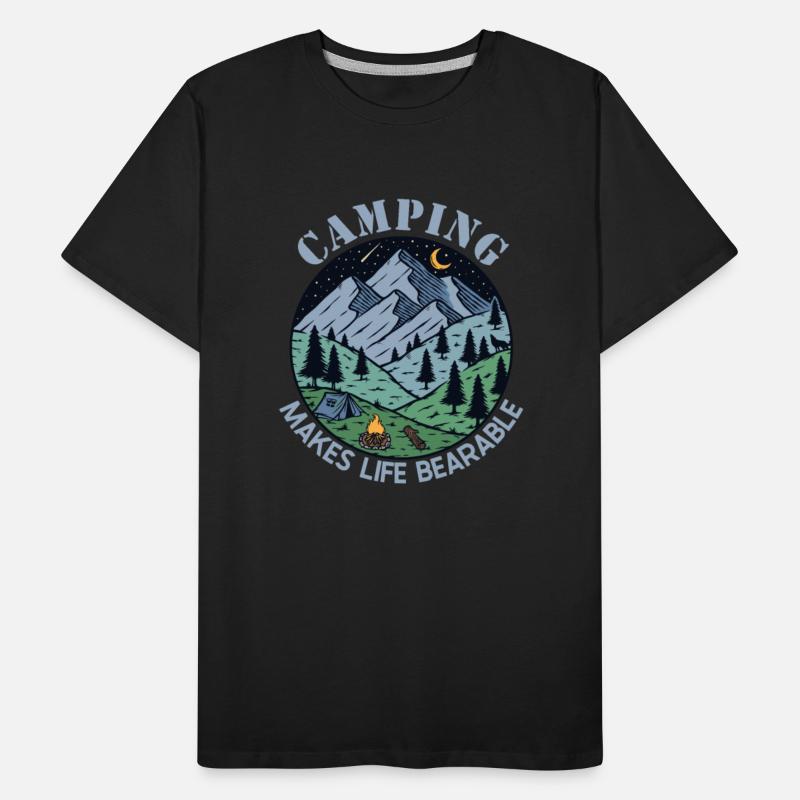 Camping Makes Life Bearable Glamping Backpacking