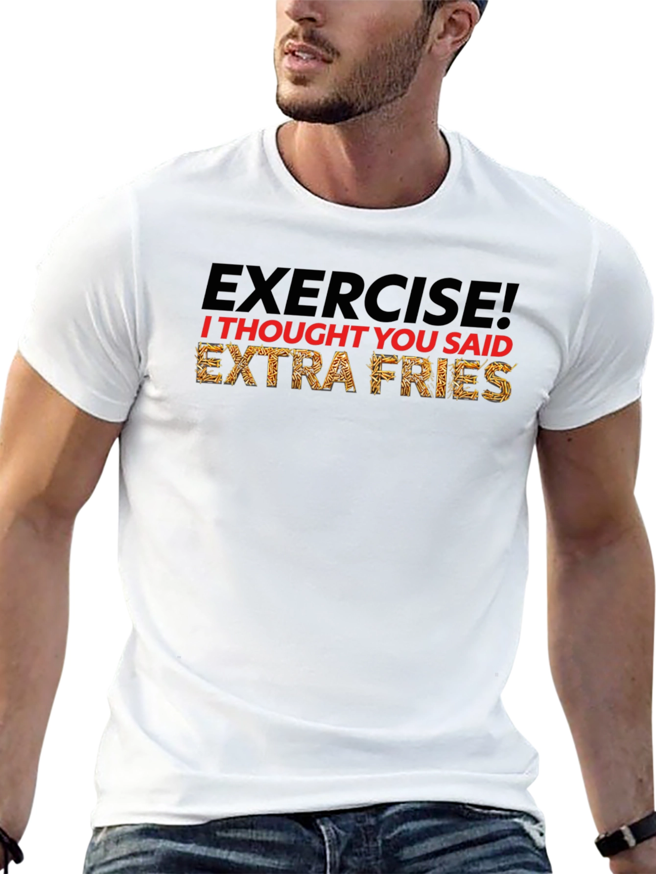 Exercise? Extra Fries! Funny Graphic T-Shirt