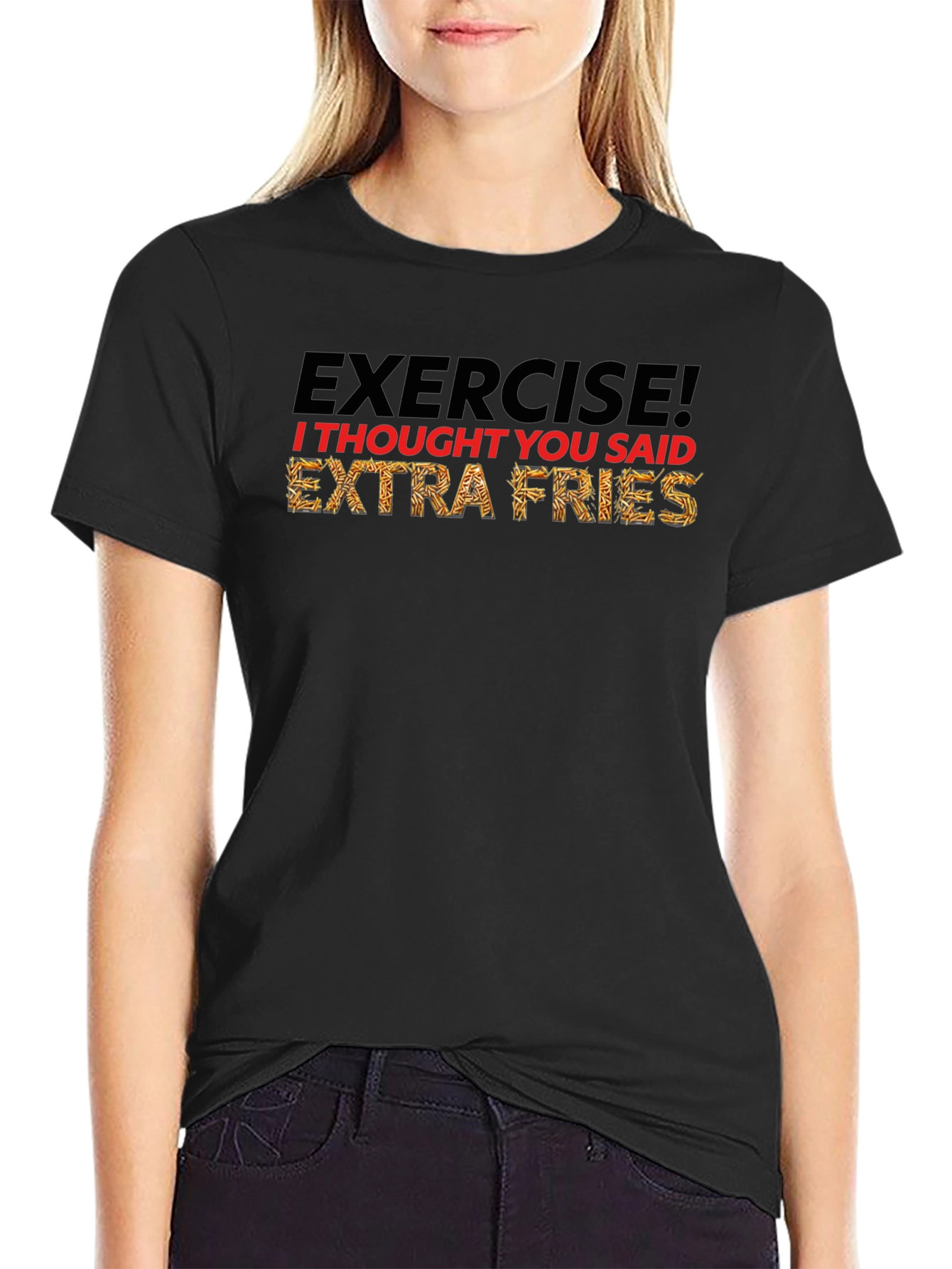 Exercise? Extra Fries! Funny Graphic T-Shirt