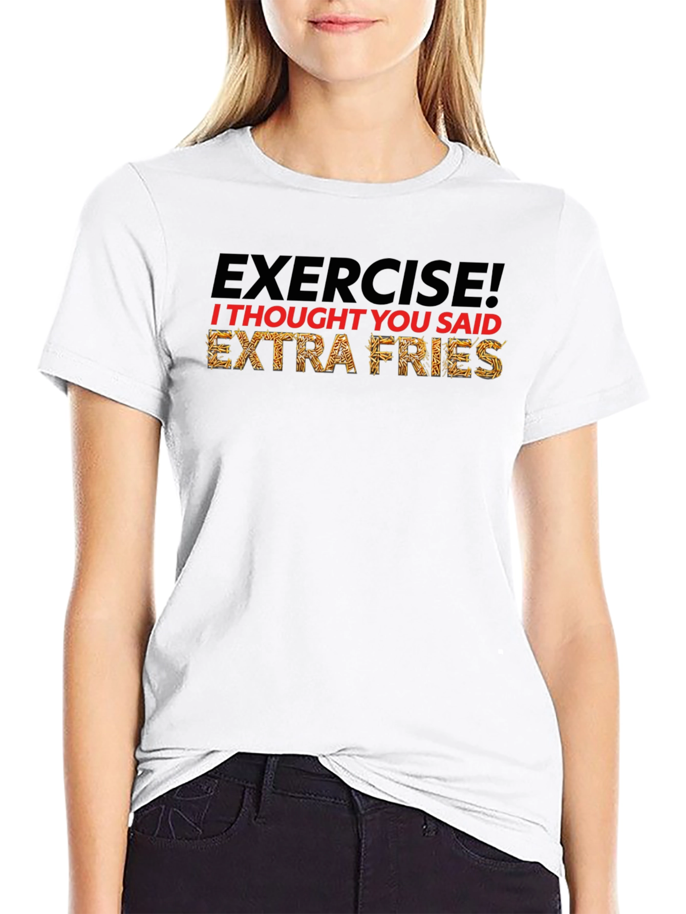 Exercise? Extra Fries! Funny Graphic T-Shirt