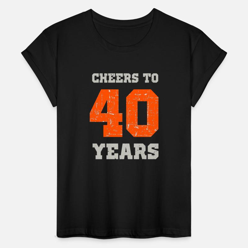 Cheers to 40 years. Forty, 40th birthday present