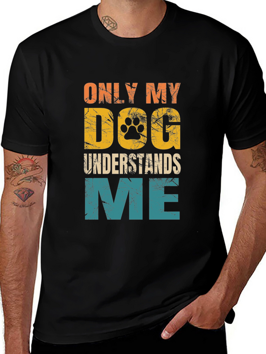 Dog Lover Tee: Only My Dog Understands Me