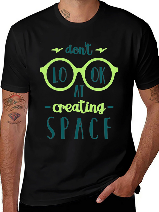 Dont Look at Creating Space T-Shirt